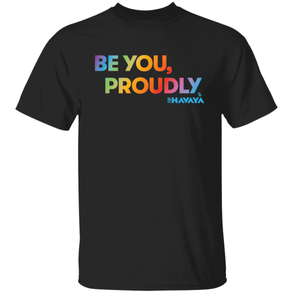 Be You, Proudly T-Shirt